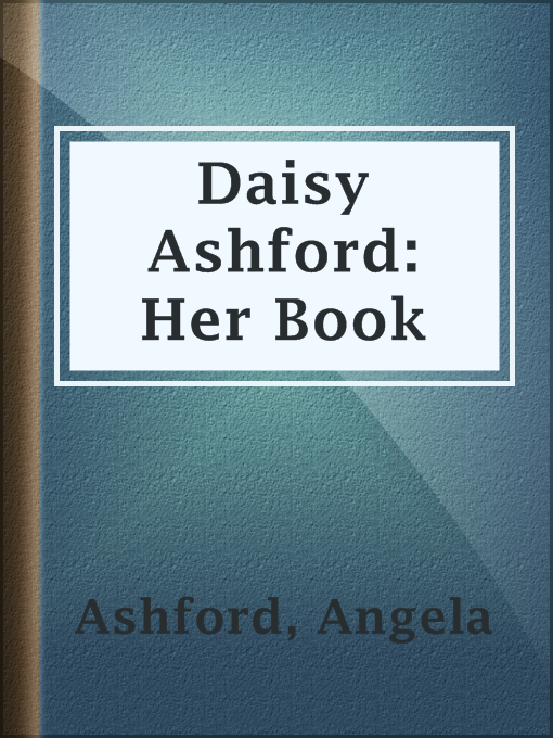 Title details for Daisy Ashford: Her Book by Angela Ashford - Wait list